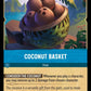 (166) Lorcana The First Chapter Single: Coconut Basket  Uncommon