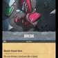 (196) Lorcana The First Chapter Single: Break  Holo Common