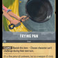(202) Lorcana The First Chapter Single: Frying Pan  Uncommon