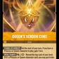 (031) Lorcana Shimmering Skies Single: Queen's Sensor Core  Rare