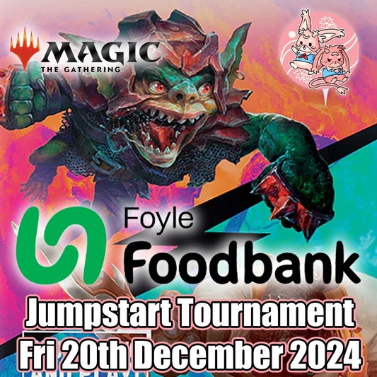 Magic the Gathering: Jumpstart Tournament in aid of Foyle Foodbank - Fri 20th December 2024