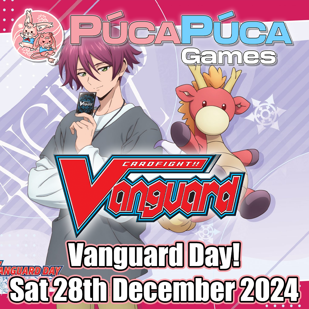 Cardfight Vanguard! Vanguard Day! - Sat 28th Dec 2024