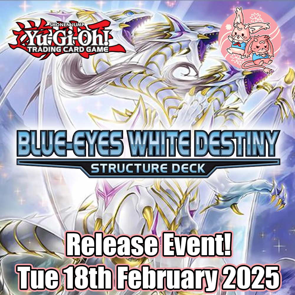 YuGiOh: Blue Eyes White Destiny Release Event! - Tuesday 18th February 2025