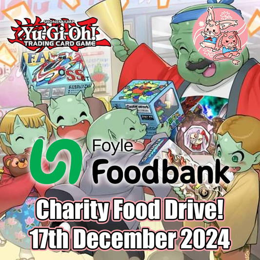 YuGiOh: Charity Food Drive in aid of Foyle Foodbank - Tue 17th December 2024